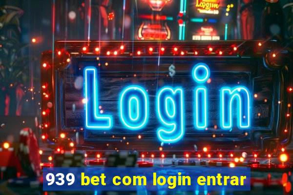 939 bet com login entrar